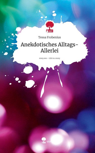 Produktbild: Anekdotisches Alltags-Allerlei. Life is a Story - story.one