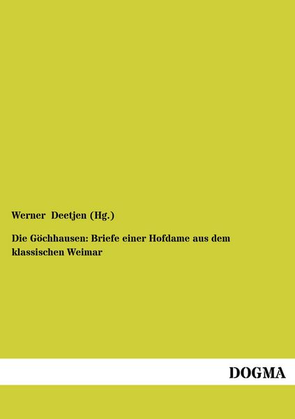 Produktbild: Die G&ouml;chhausen: Briefe einer Hofdame aus dem klassischen Weimar
