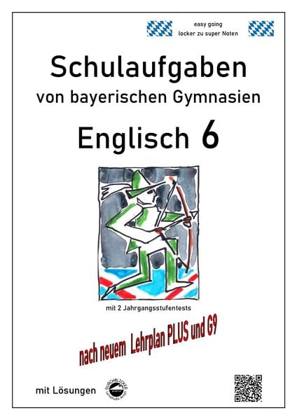 Englisch 6 (English G Access 6), Schulaufgaben von bayerischen Gymnasien mit Lösungen nach LehrplanPlus und G9, Taschenbuch von Monika Arndt,