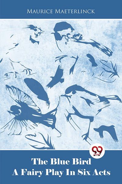 Produktbild: The Blue Bird A Fairy Play In Six Acts