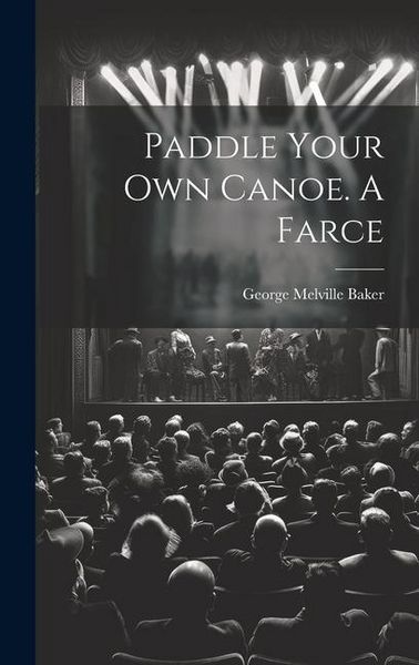Produktbild: Paddle Your own Canoe. A Farce