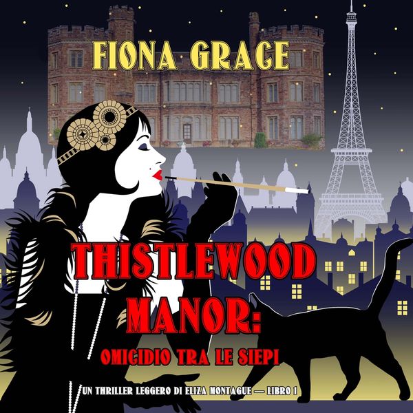 Produktbild: Thistlewood Manor: Omicidio Tra le Siepi (Un Thriller Leggero di Eliza Montagu &mdash; Libro 1)