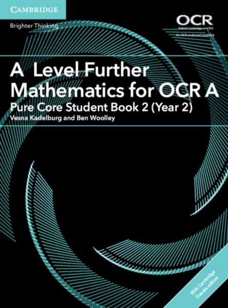 Produktbild: A Level Further Mathematics for OCR a Pure Core Student Book 2 (Year 2) with Cambridge Elevate Edition (2 Years)