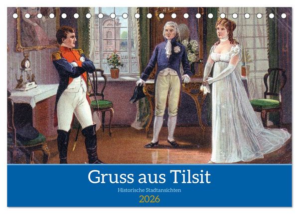 Gruss aus Tilsit - Historische Stadtansichten (Tischkalender 2026 DIN A5 quer), CALVENDO Monatskalender