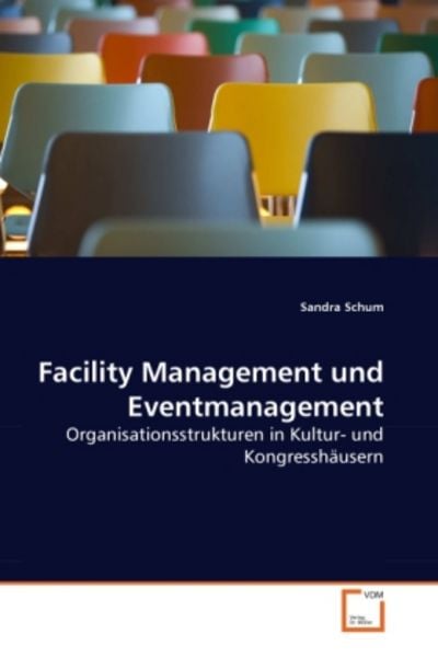 Schum, S: Facility Management und Eventmanagement, Taschenbuch von Sandra Schum, VDM, 9783639271003