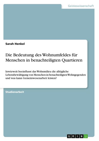 Produktbild: Die Bedeutung des Wohnumfeldes f&uuml;r Menschen in benachteiligten Quartieren