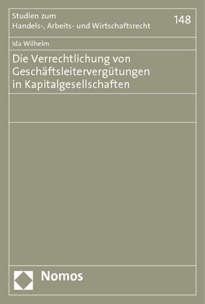 Produktbild: Die Verrechtlichung von Gesch&auml;ftsleiterverg&uuml;tungen in Kapitalgesellschaften