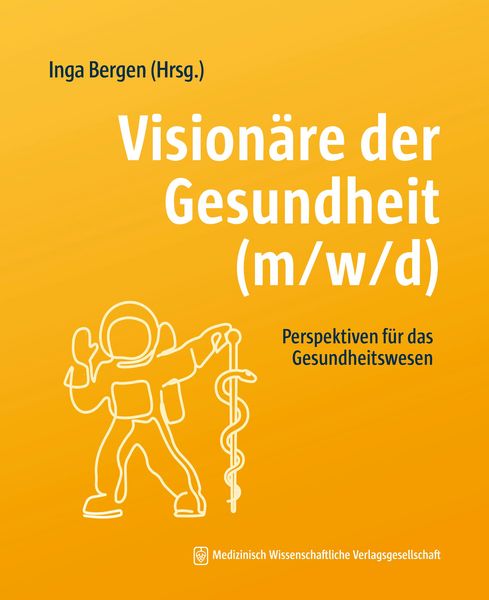 Produktbild: Vision&auml;re der Gesundheit (m/w/d)