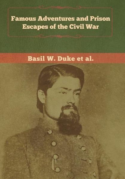 Produktbild: Famous Adventures and Prison Escapes of the Civil War