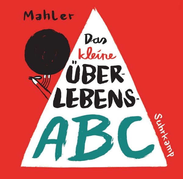 Das kleine Überlebens-ABC, Gebundene Ausgabe von Nicolas Mahler, Suhrkamp, 9783518468753