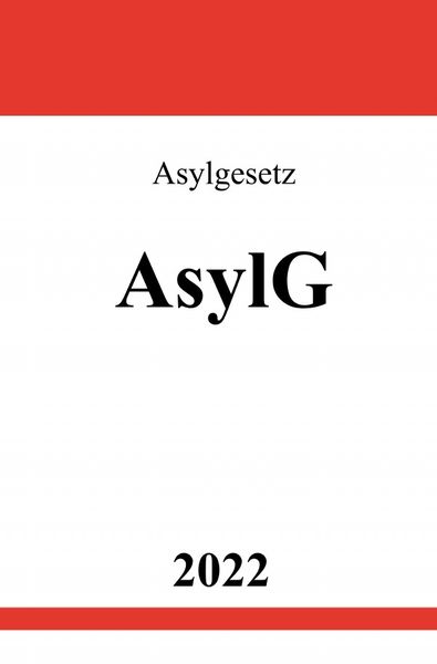 Asylgesetz AsylG 2022, Taschenbuch von Ronny Studier, Epubli, 9783754932384