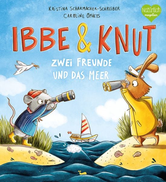 Ibbe & Knut - Zwei Freunde und das Meer, Gebundene Ausgabe von Kristina Scharmacher-Schreiber, Magellan, 978-3-7348-2061-8