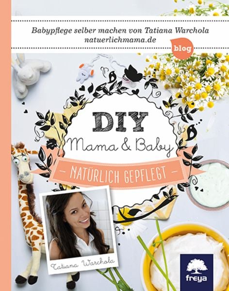 DIY Mama & Baby, Gebundene Ausgabe von Tatiana Warchola, Freya, 9783990252468