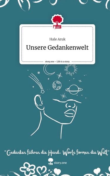 Unsere Gedankenwelt. Life is a Story - story.one, Gebundene Ausgabe von Hale Aruk, Storylution, 978-3-7115-8377-2