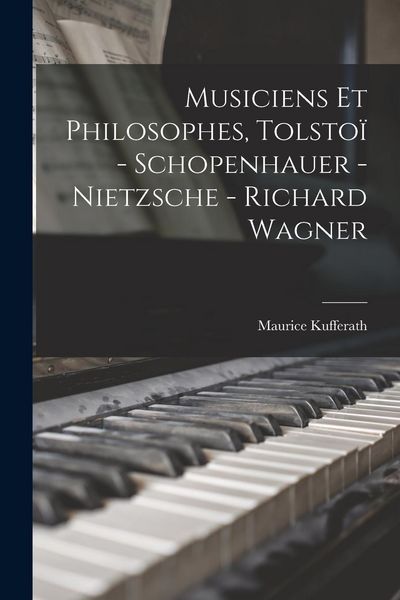 Produktbild: Musiciens et philosophes, Tolsto&iuml; - Schopenhauer - Nietzsche - Richard Wagner
