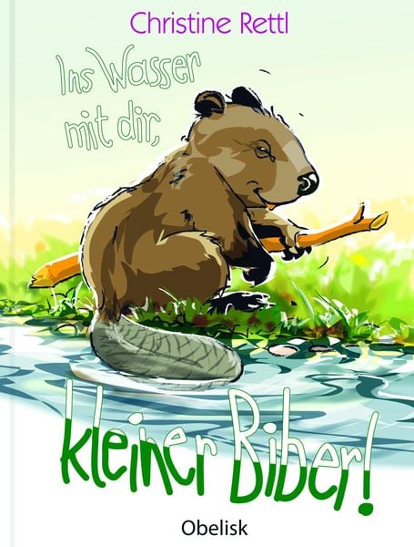 Produktbild: Ins Wasser mit dir, kleiner Biber!