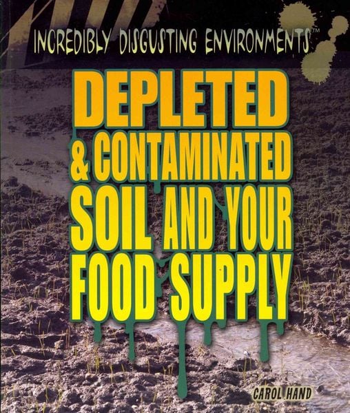 Produktbild: Depleted and Contaminated Soil and Your Food Supply