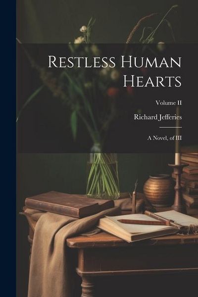 Produktbild: Restless Human Hearts: A Novel, of III; Volume II