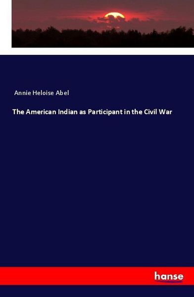 Produktbild: The American Indian as Participant in the Civil War