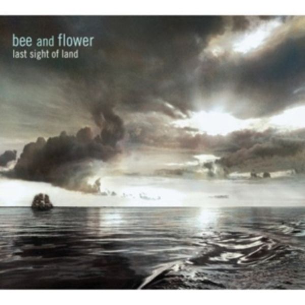 Last Sight Of Land - Bee And Flower, CD