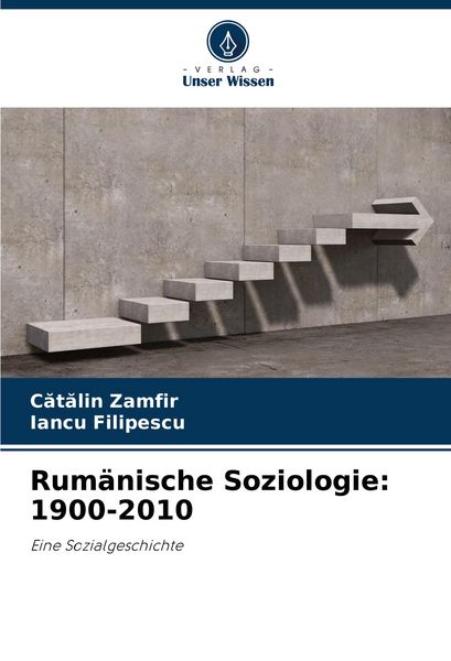 Rumänische Soziologie: 1900-2010, Taschenbuch von C¿t¿lin Zamfir , Iancu Filipescu, Verlag Unser Wissen, 9786208677404