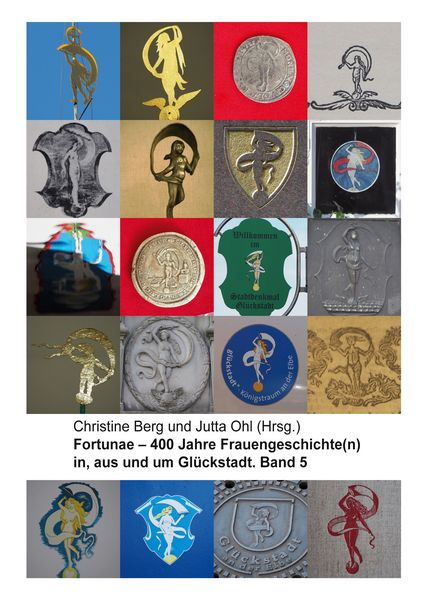 Fortunae - 400 Jahre Frauengeschichte(n) in, aus und um Glückstadt. Band 5, Taschenbuch von , BoD – Books on Demand, 9783755712534