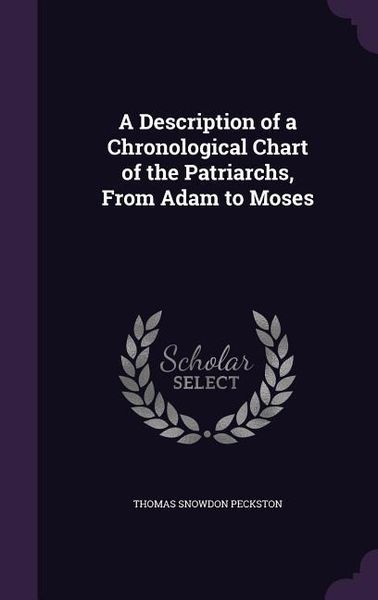 Produktbild: A Description of a Chronological Chart of the Patriarchs, From Adam to Moses