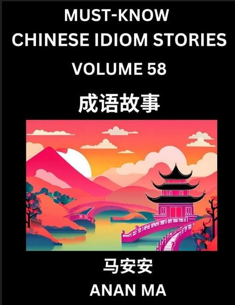 Produktbild: Chinese Idiom Stories (Part 58)- Learn Chinese History and Culture by Reading Must-know Traditional Chinese Stories, Easy Lessons, Vocabulary, Pinyin, English, Simplified Characters, HSK All Levels