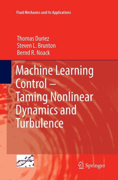 Produktbild: Machine Learning Control &ndash; Taming Nonlinear Dynamics and Turbulence