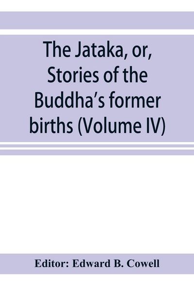 Produktbild: The Ja&iquest;taka, or, Stories of the Buddha's former births (Volume IV)