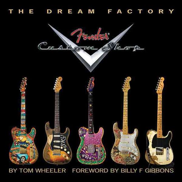 Produktbild: The Dream Factory: Fender Custom Shop