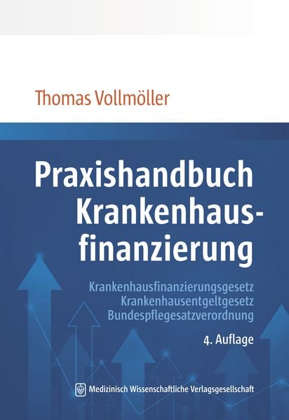 Praxishandbuch Krankenhausfinanzierung, Taschenbuch von Thomas Vollmöller, MWV Medizinisch Wissenschaftliche Verlagsgesellschaft, 978-3-7753-0007-0