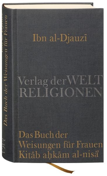 Produktbild: Das Buch der Weisungen f&uuml;r Frauen &ndash; Kitab ahkam al-nisa'