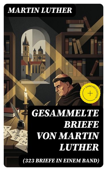Produktbild: Gesammelte Briefe von Martin Luther (323 Briefe in einem Band)