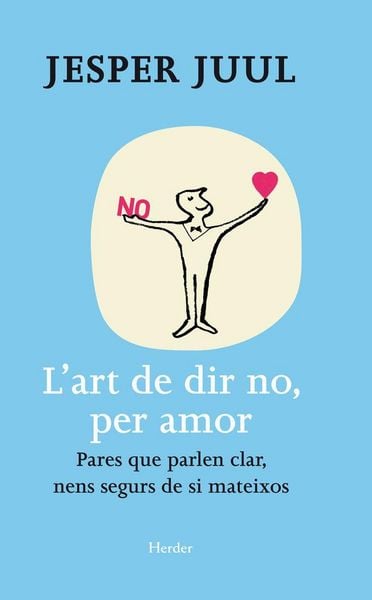 Produktbild: L'art de dir no, per amor : pares que parlesn clar, nens segurs de si mateixos
