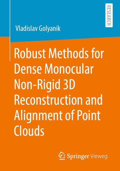 Produktbild: Robust Methods for Dense Monocular Non-Rigid 3D Reconstruction and Alignment of Point Clouds