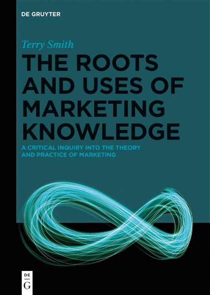 Produktbild: The Roots and Uses of Marketing Knowledge