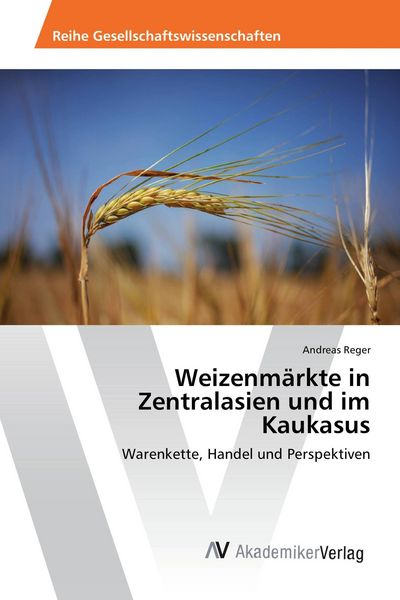 Produktbild: Weizenm&auml;rkte in Zentralasien und im Kaukasus