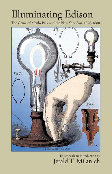 Produktbild: Illuminating Edison: The Genie of Menlo Park and the New York Sun, 1878-1880