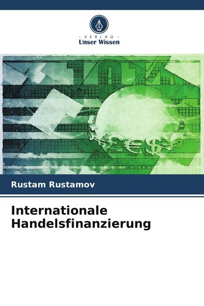 Internationale Handelsfinanzierung, Taschenbuch von Rustam Rustamov, BoD - Books on Demand, 9786209668296