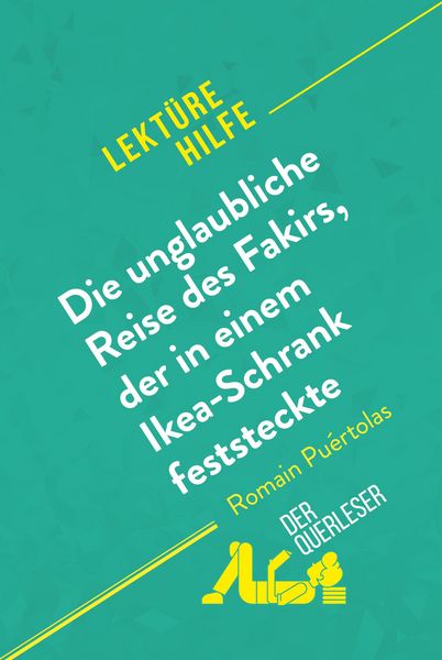 Produktbild: Die unglaubliche Reise des Fakirs, der in einem Ikea-Schrank feststeckte von Romain Pu&eacute;rtolas (Lekt&uuml;rehilfe)