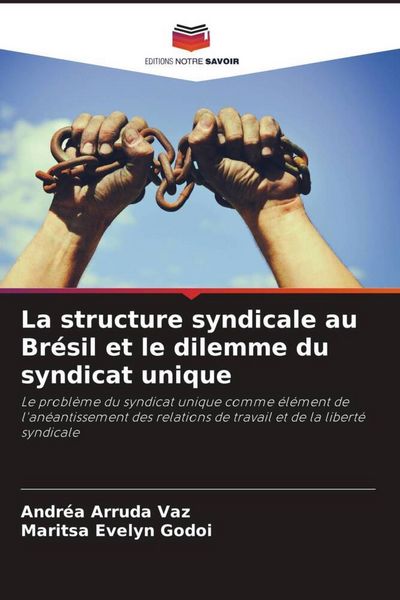 Produktbild: La structure syndicale au Br&eacute;sil et le dilemme du syndicat unique