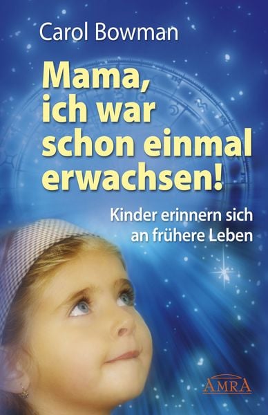 Produktbild: MAMA, ICH WAR SCHON EINMAL ERWACHSEN! Kinder erinnern sich an fr&uuml;here Leben