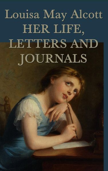 Produktbild: Louisa May Alcott, Her Life, Letters and Journals