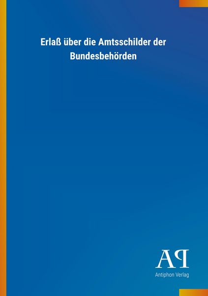 Produktbild: Erla&szlig; &uuml;ber die Amtsschilder der Bundesbeh&ouml;rden