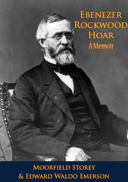 Produktbild: Ebenezer Rockwood Hoar; A Memoir