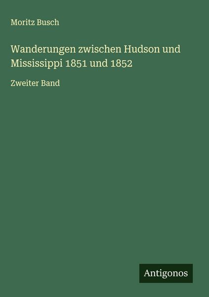 Produktbild: Wanderungen zwischen Hudson und Mississippi 1851 und 1852