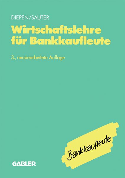 Wirtschaftslehre für Bankkaufleute, Taschenbuch von Gerhard Diepen , Werner Sauter, Betriebswirtschaftlicher Verlag Gabler, 9783409977029