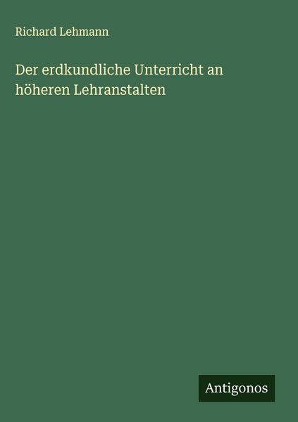 Produktbild: Der erdkundliche Unterricht an h&ouml;heren Lehranstalten
