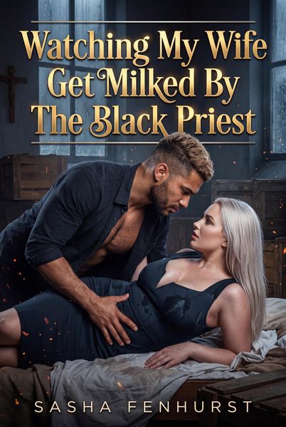 Produktbild: Watching My Wife Get Milked By The Black Priest